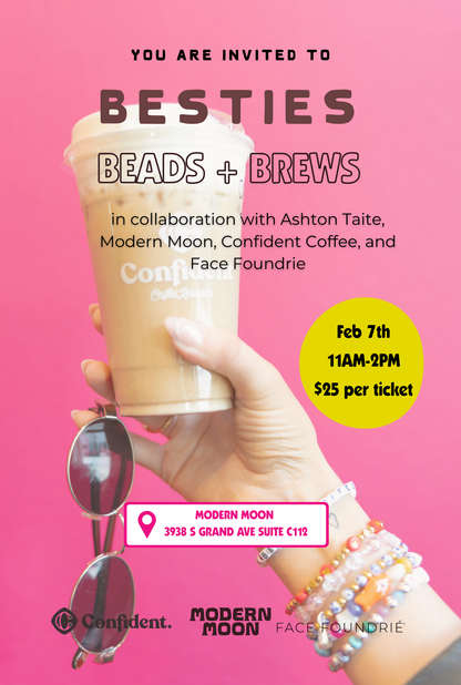 BESTIES, BEADS, AND BREWS