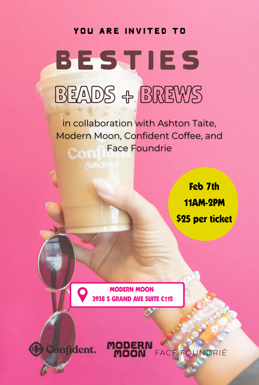 BESTIES, BEADS, AND BREWS