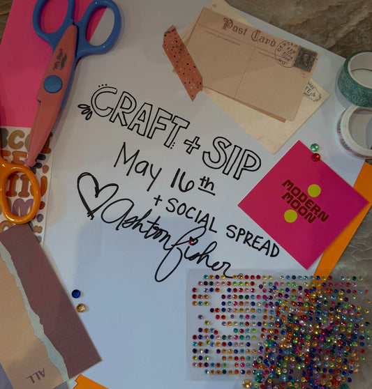 Craft + Sip With Ashton Fisher May 16th 11am-2pm